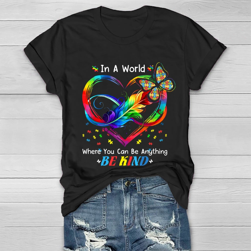 In A World Where You Can Be Anything Be Kind Colorful Butterfly Healthwear T-shirt