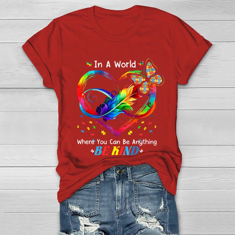 In A World Where You Can Be Anything Be Kind Colorful Butterfly Healthwear T-shirt