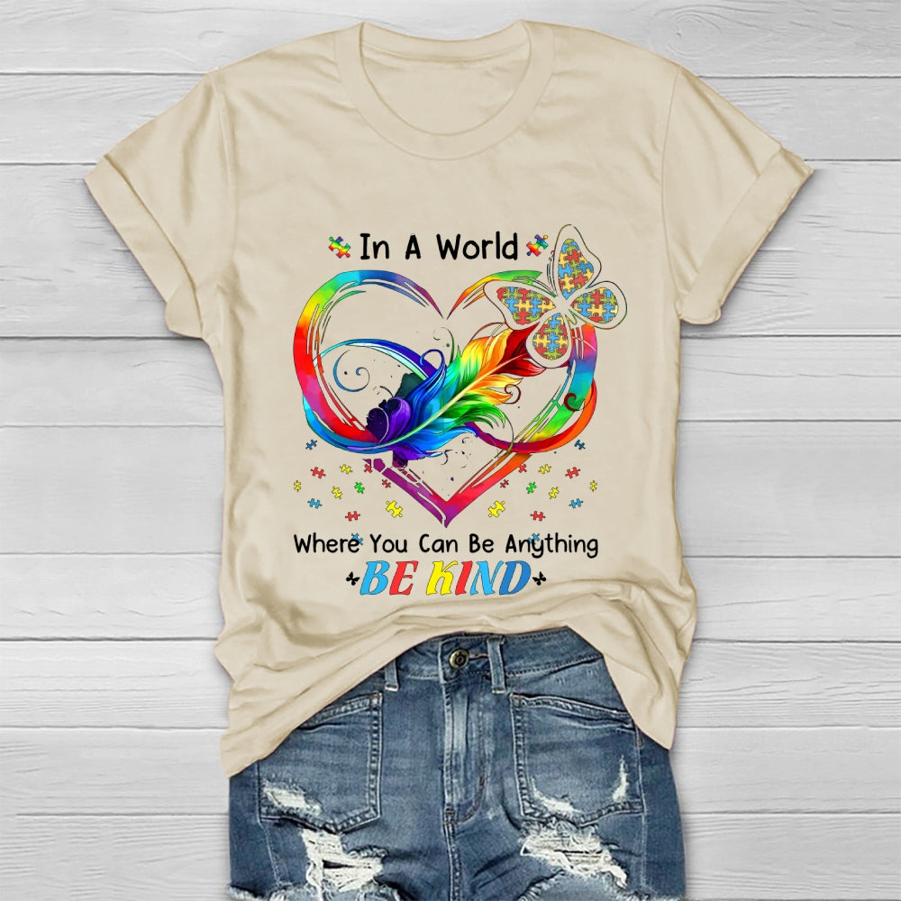 In A World Where You Can Be Anything Be Kind Colorful Butterfly Healthwear T-shirt