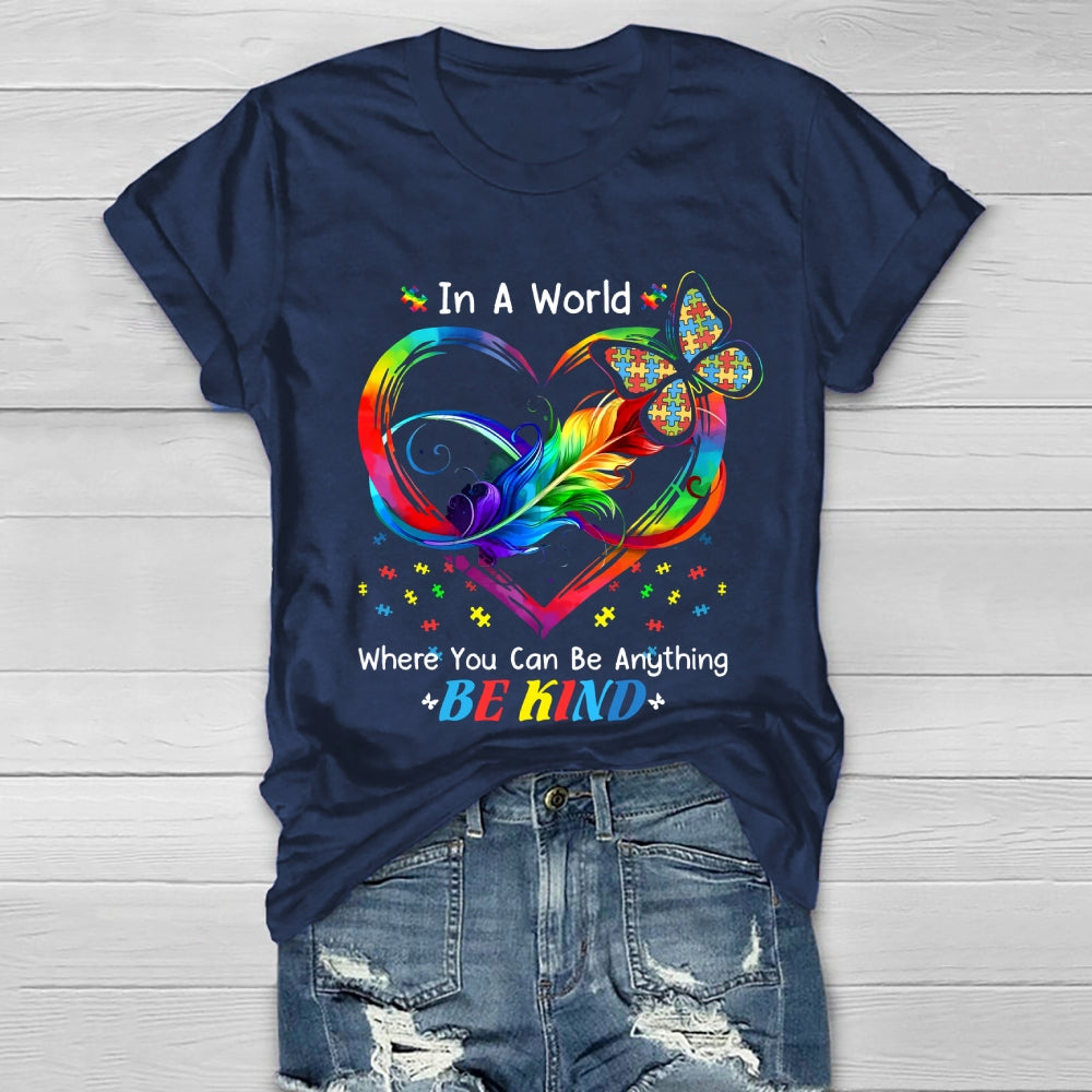 In A World Where You Can Be Anything Be Kind Colorful Butterfly Healthwear T-shirt