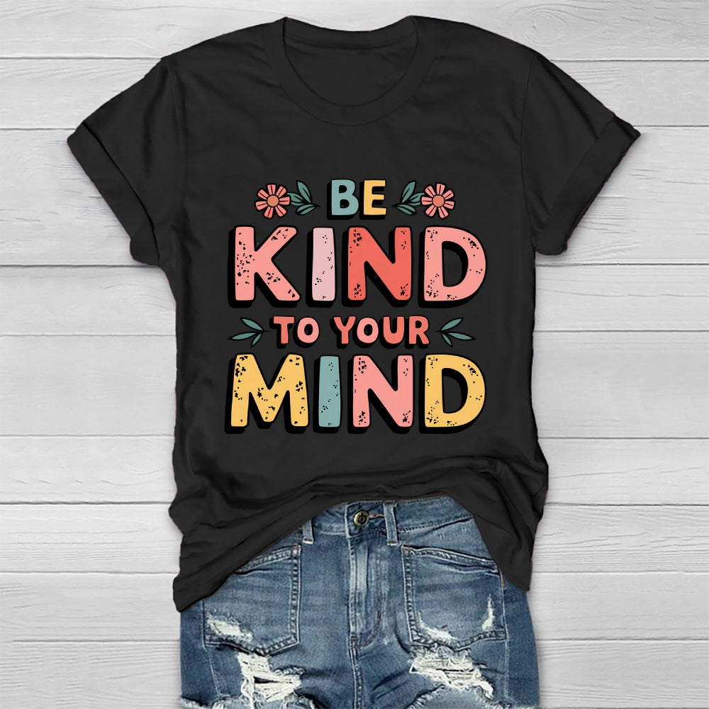 Be Kind To Your Mind Healthwear T-shirt