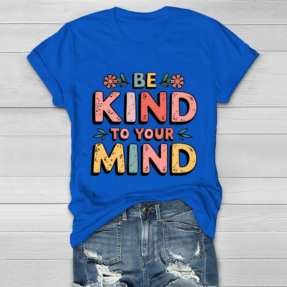 Be Kind To Your Mind Healthwear T-shirt