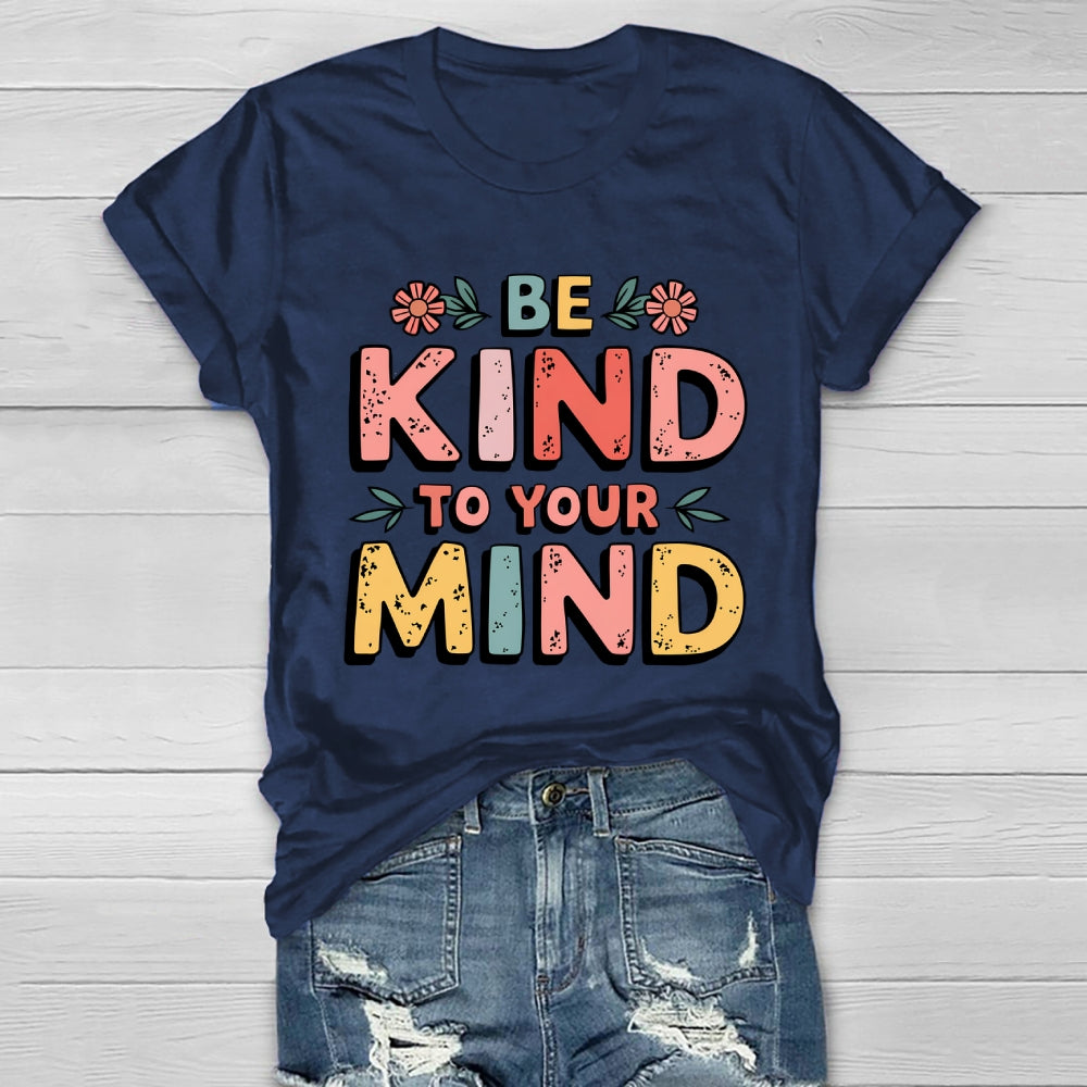 Be Kind To Your Mind Healthwear T-shirt