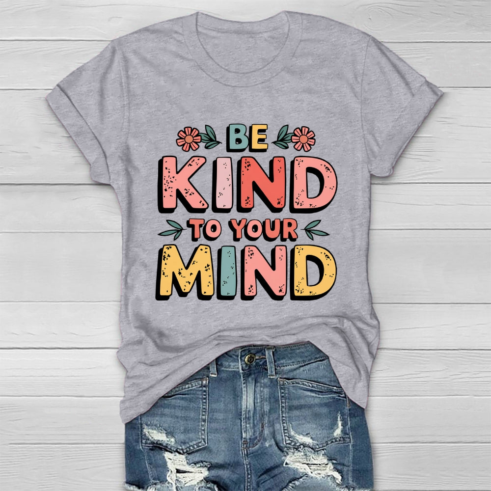Be Kind To Your Mind Healthwear T-shirt