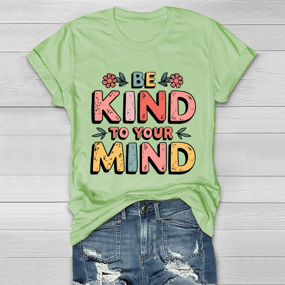 Be Kind To Your Mind Healthwear T-shirt