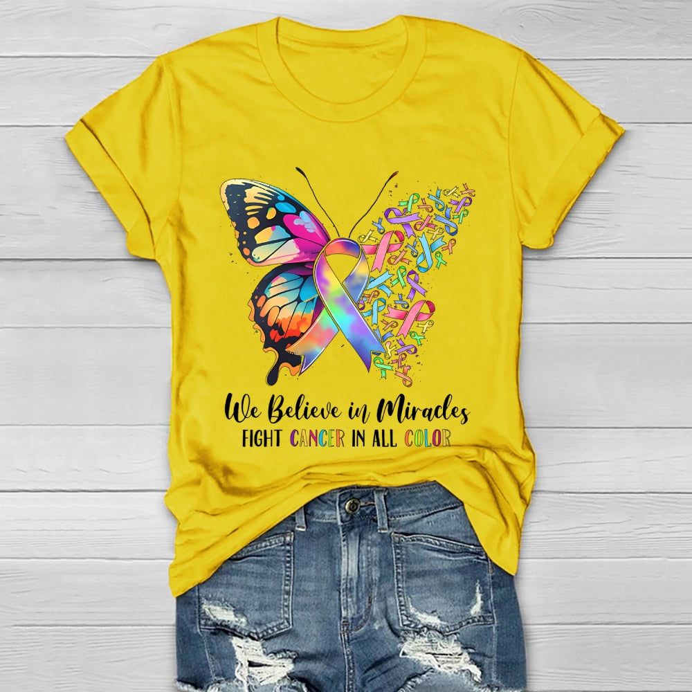 We Believe In Miracles Fight Cancer In All Color Butterfly Healthwear T-shirt