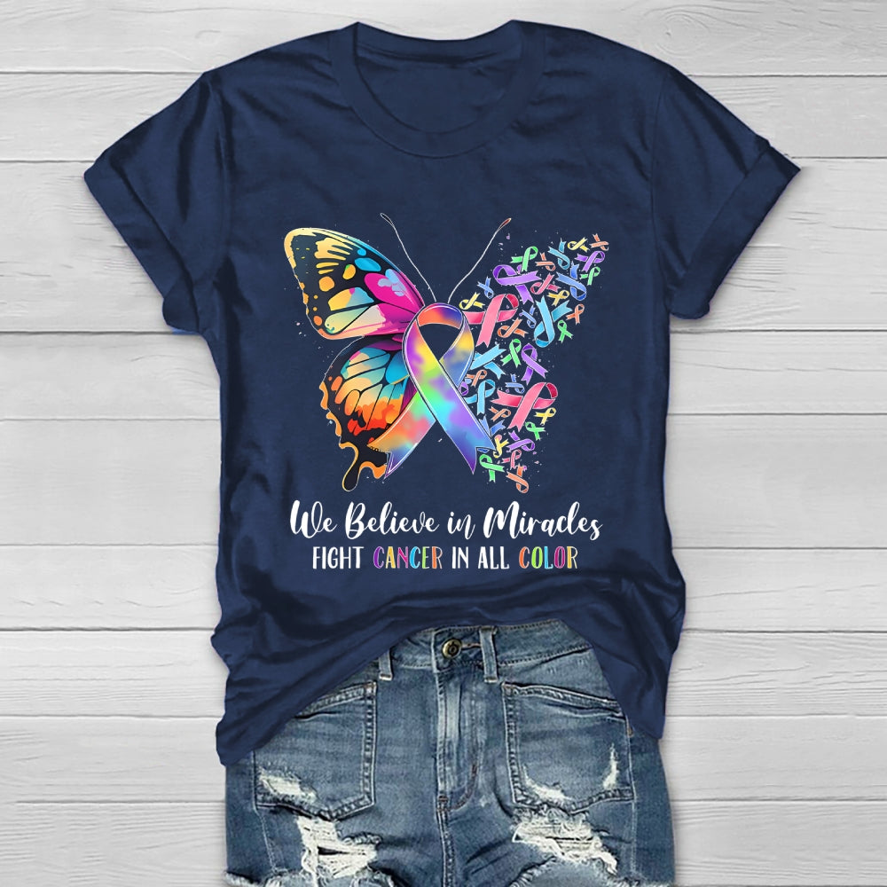 We Believe In Miracles Fight Cancer In All Color Butterfly Healthwear T-shirt