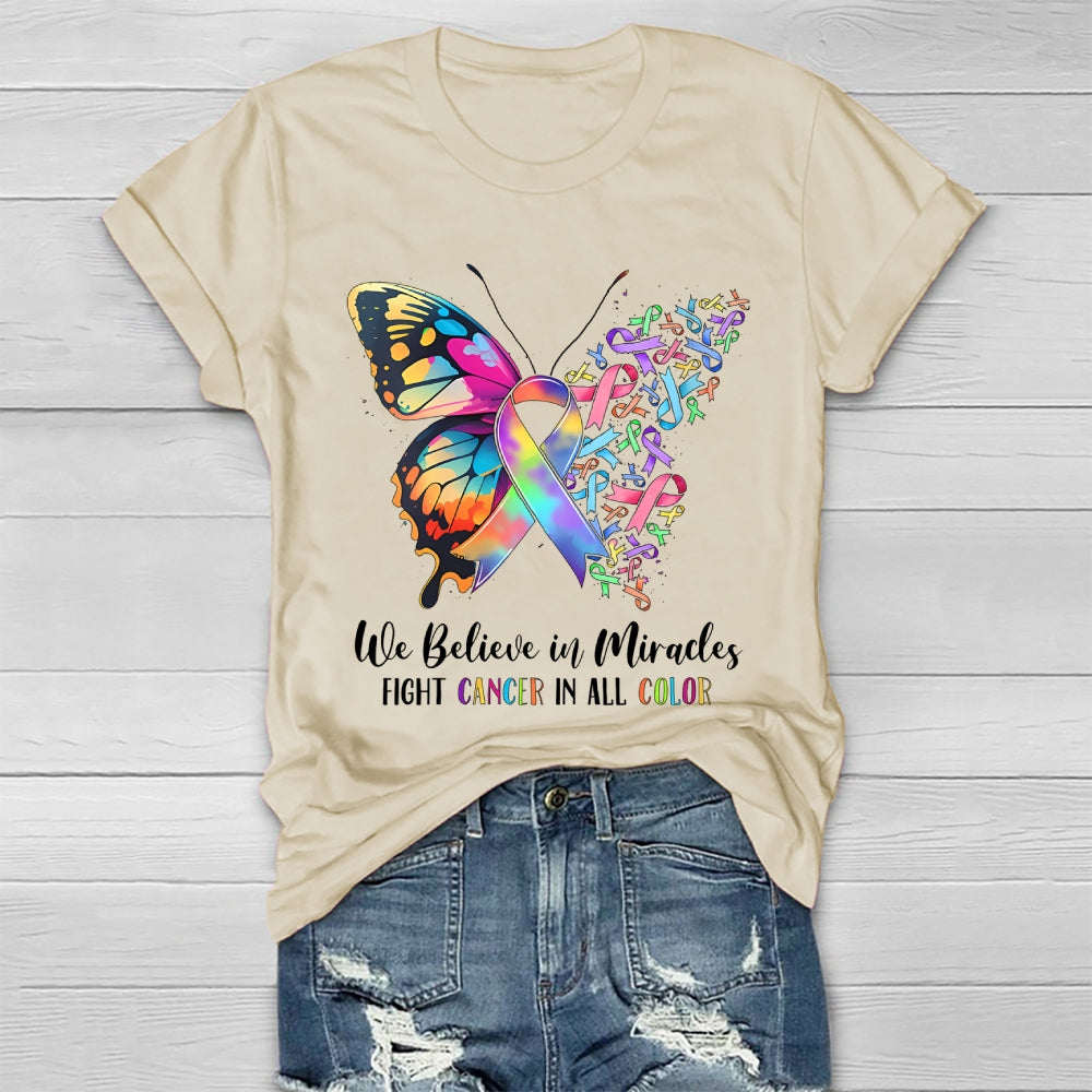 We Believe In Miracles Fight Cancer In All Color Butterfly Healthwear T-shirt