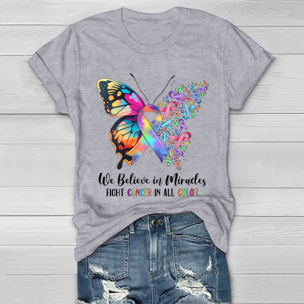 We Believe In Miracles Fight Cancer In All Color Butterfly Healthwear T-shirt