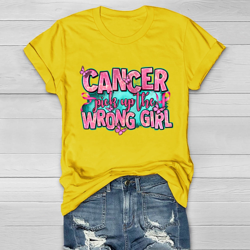 Cancer Pick Up The Wrong Girl Healthwear T-shirt