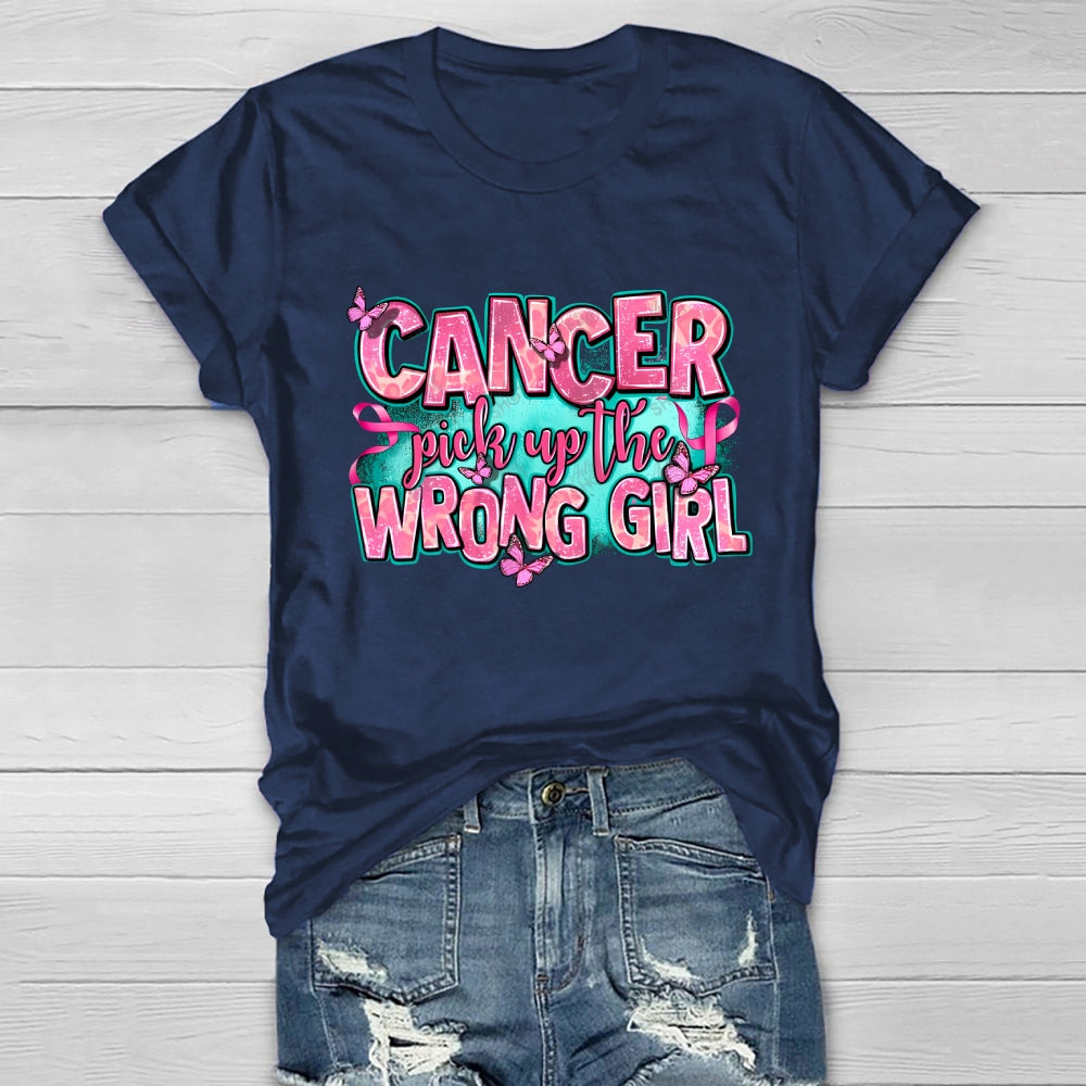 Cancer Pick Up The Wrong Girl Healthwear T-shirt