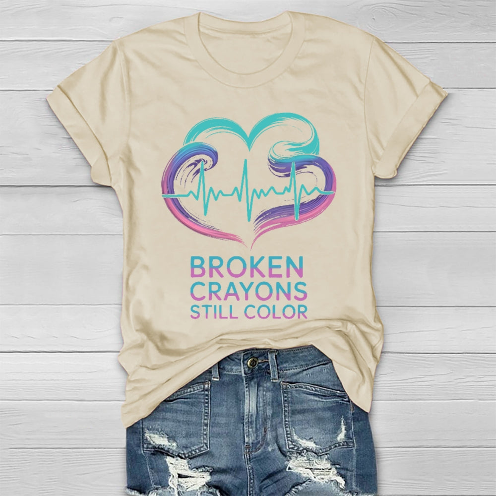 Broken Crayons Still Color Mental Health Healthwear T-shirt