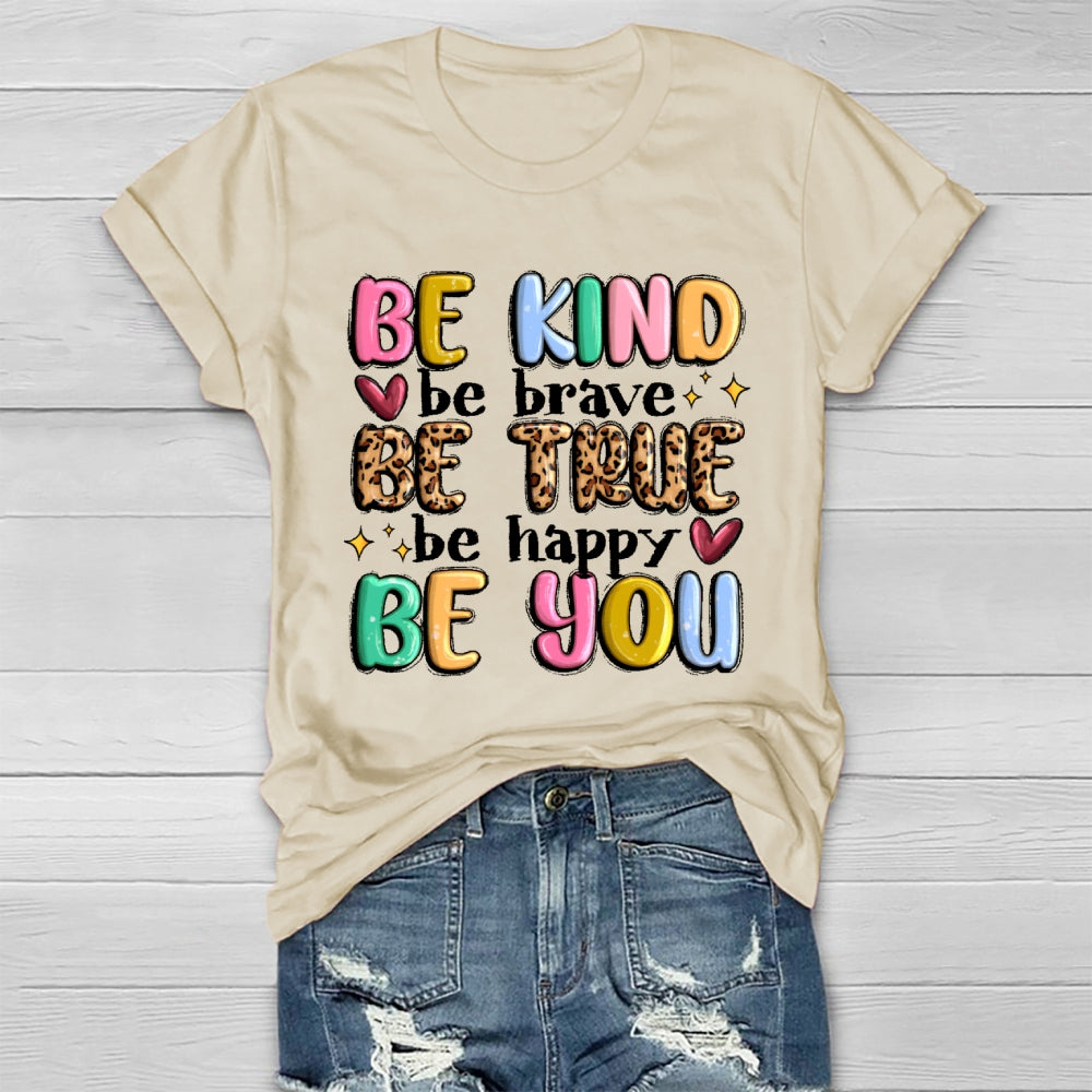 Be Kind Be Brave Be True Be Happy Be You Healthwear T-shirt
