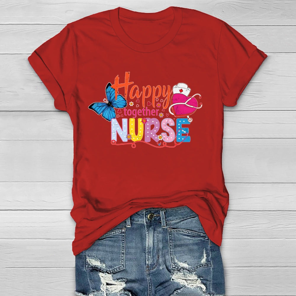 Happy Together Nurse Healthwear T-shirt