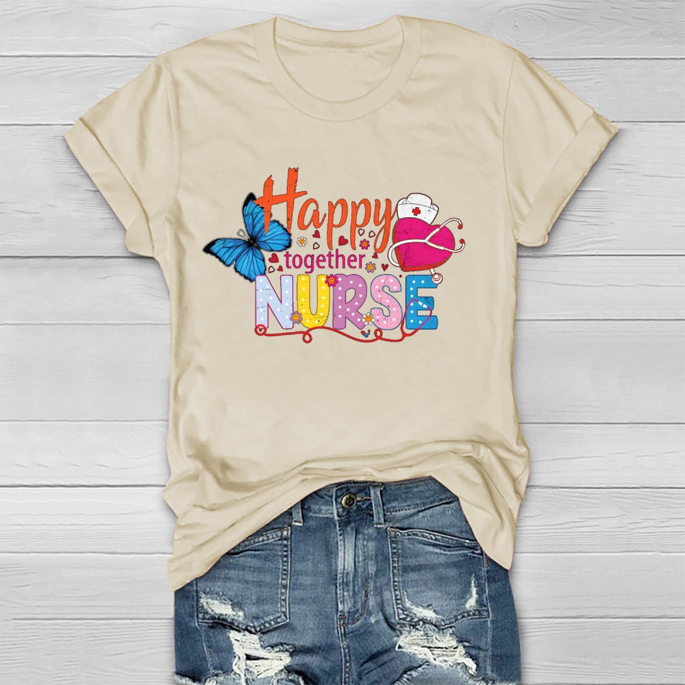 Happy Together Nurse Healthwear T-shirt