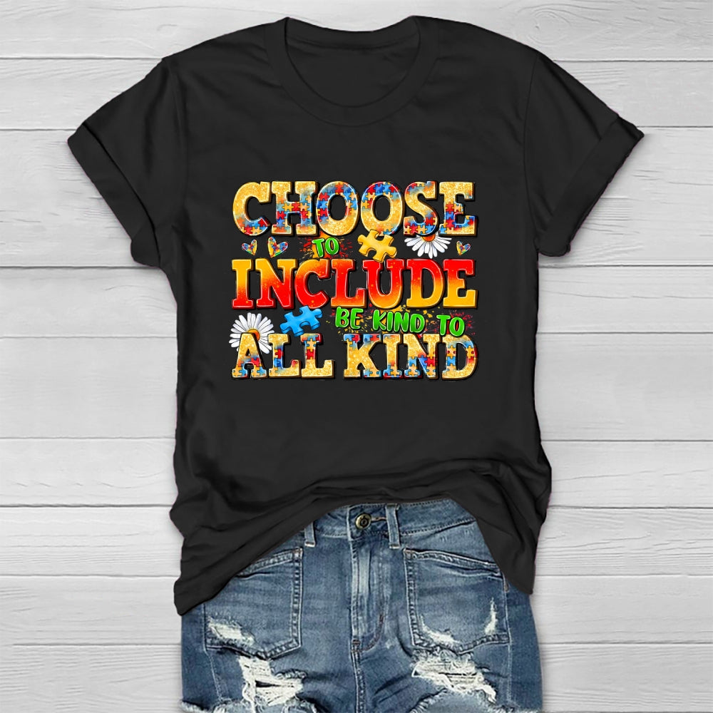 Choose To Include Be Kind To All Kind Healthwear T-shirt