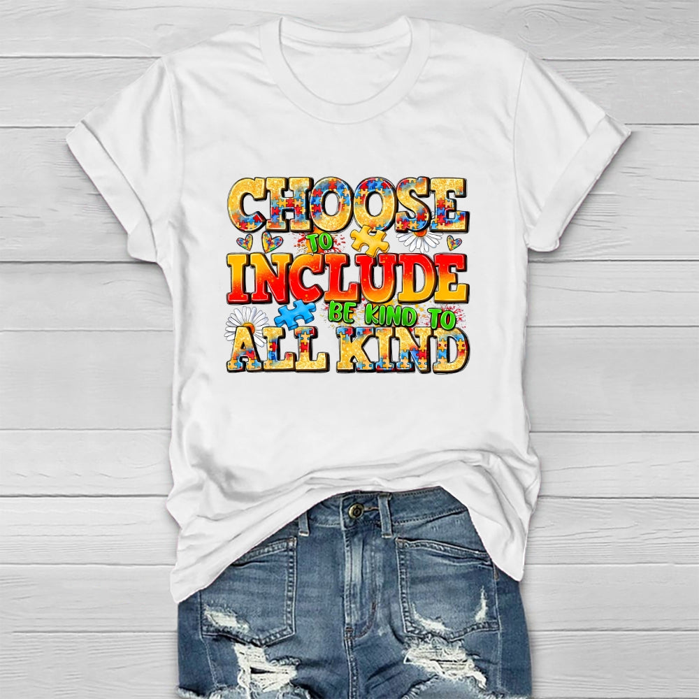 Choose To Include Be Kind To All Kind Healthwear T-shirt