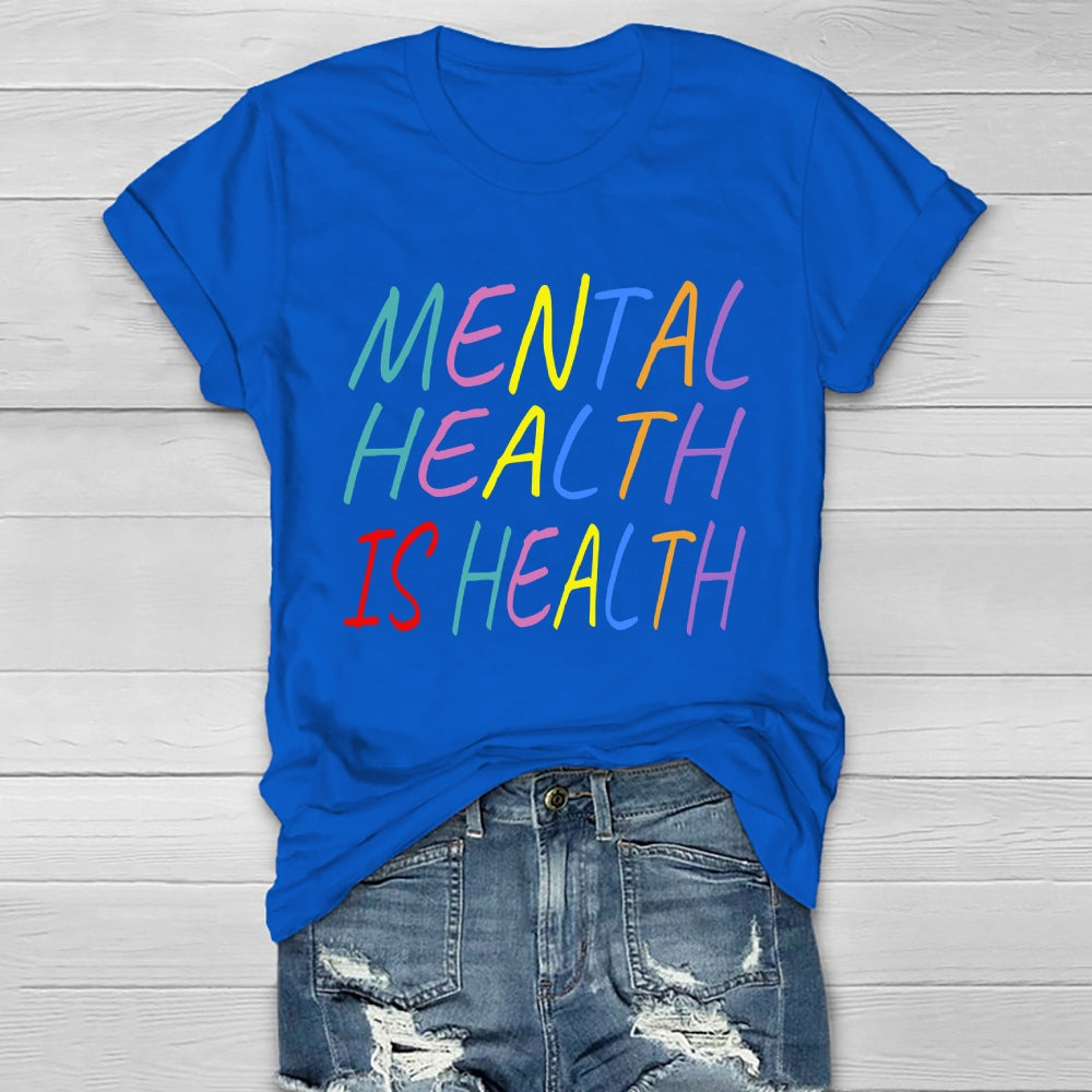 Mental Health Is Health Healthwear T-shirt
