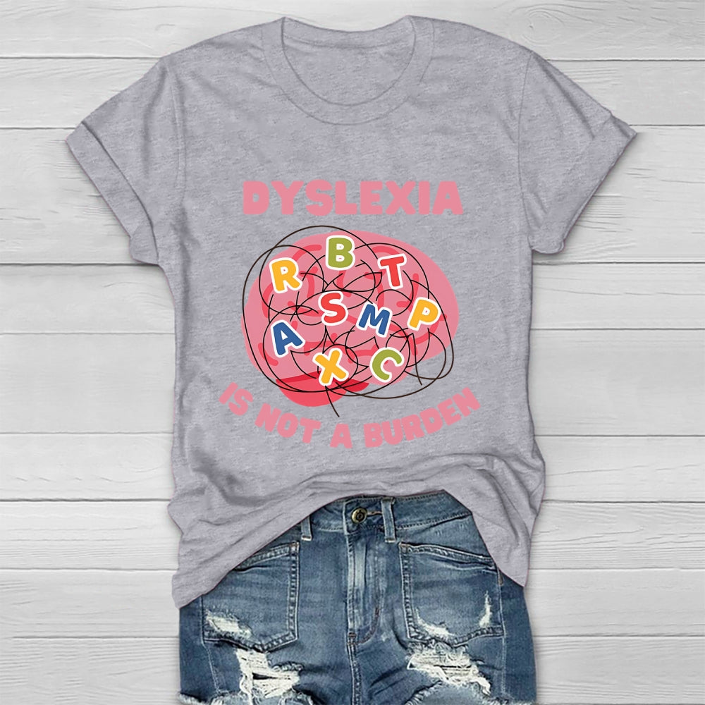 Dyslexia Is Not A Burden Healthwear T-shirt