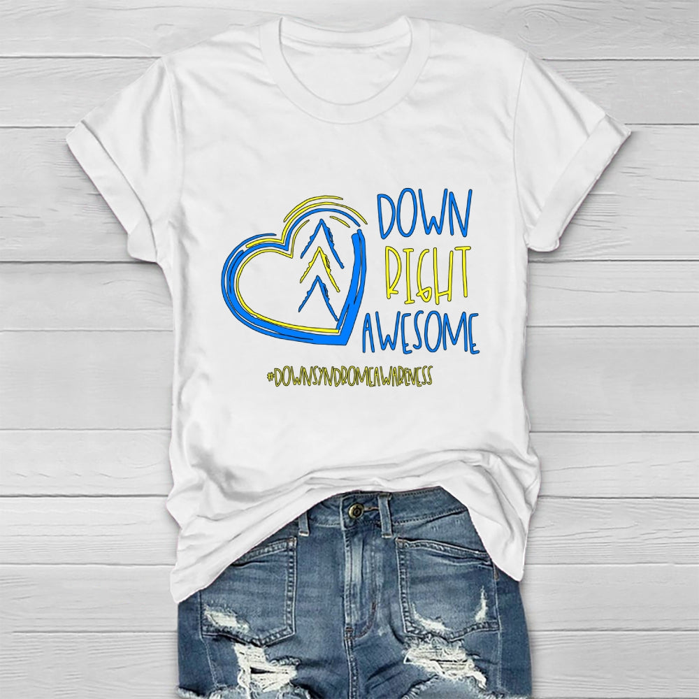 Down Syndrome Awareness Day Down Right Awesome Healthwear T-shirt