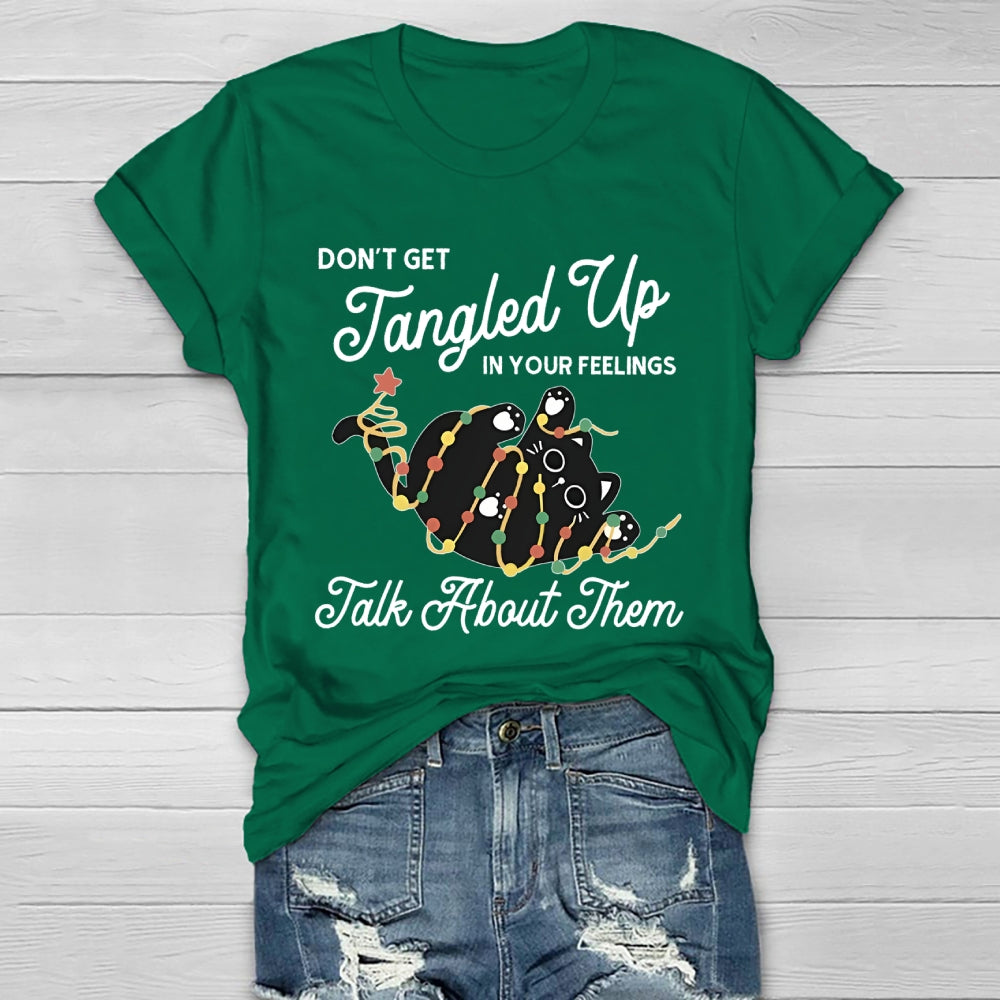 Don't Get Tangled Up In You Feeling Talk About Them Healthwear T-shirt