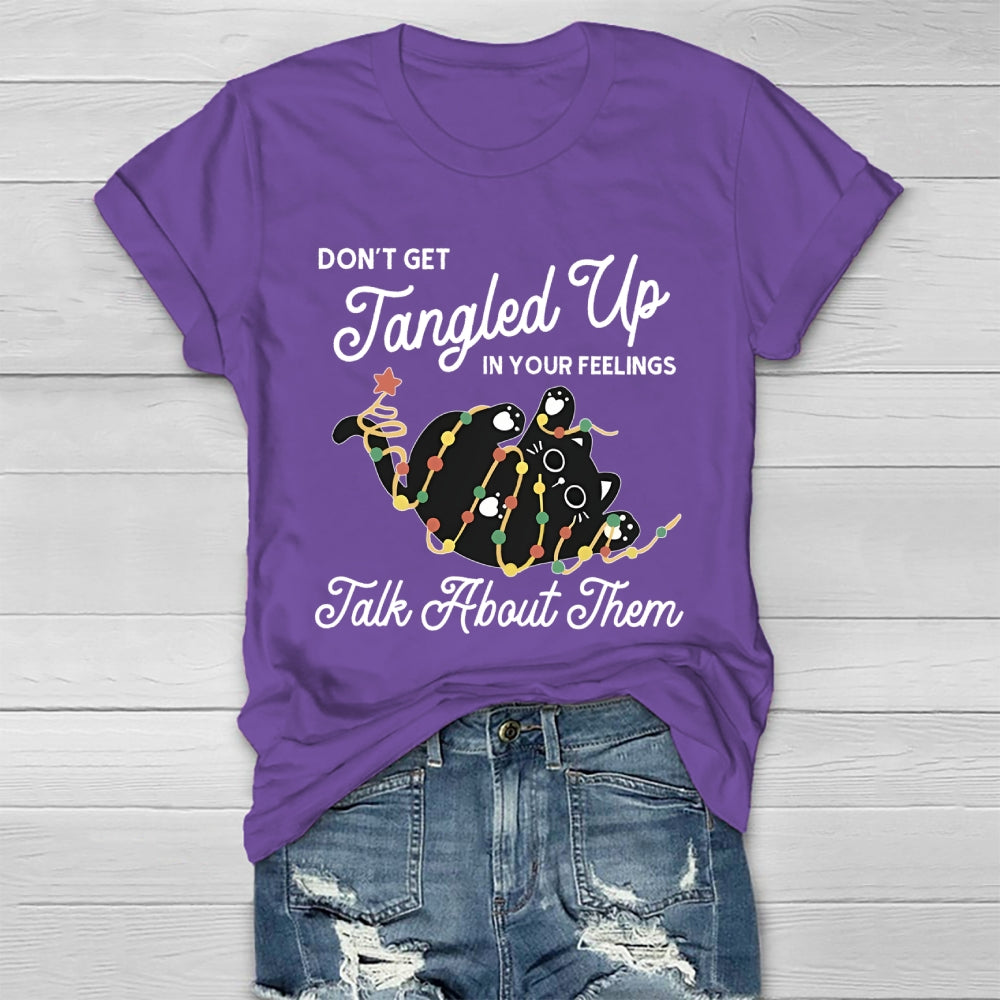 Don't Get Tangled Up In You Feeling Talk About Them Healthwear T-shirt