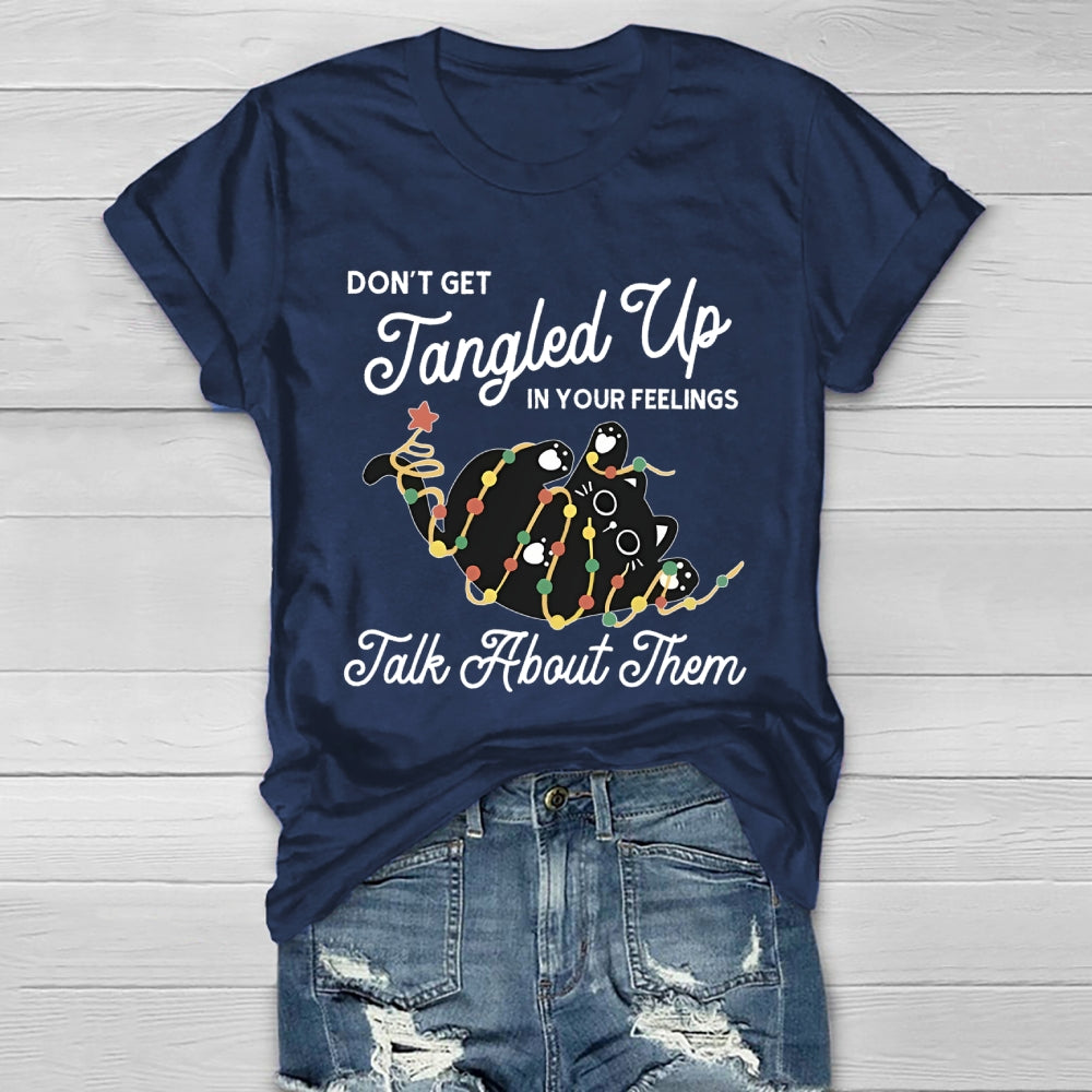 Don't Get Tangled Up In You Feeling Talk About Them Healthwear T-shirt