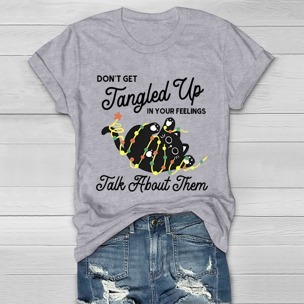 Don't Get Tangled Up In You Feeling Talk About Them Healthwear T-shirt