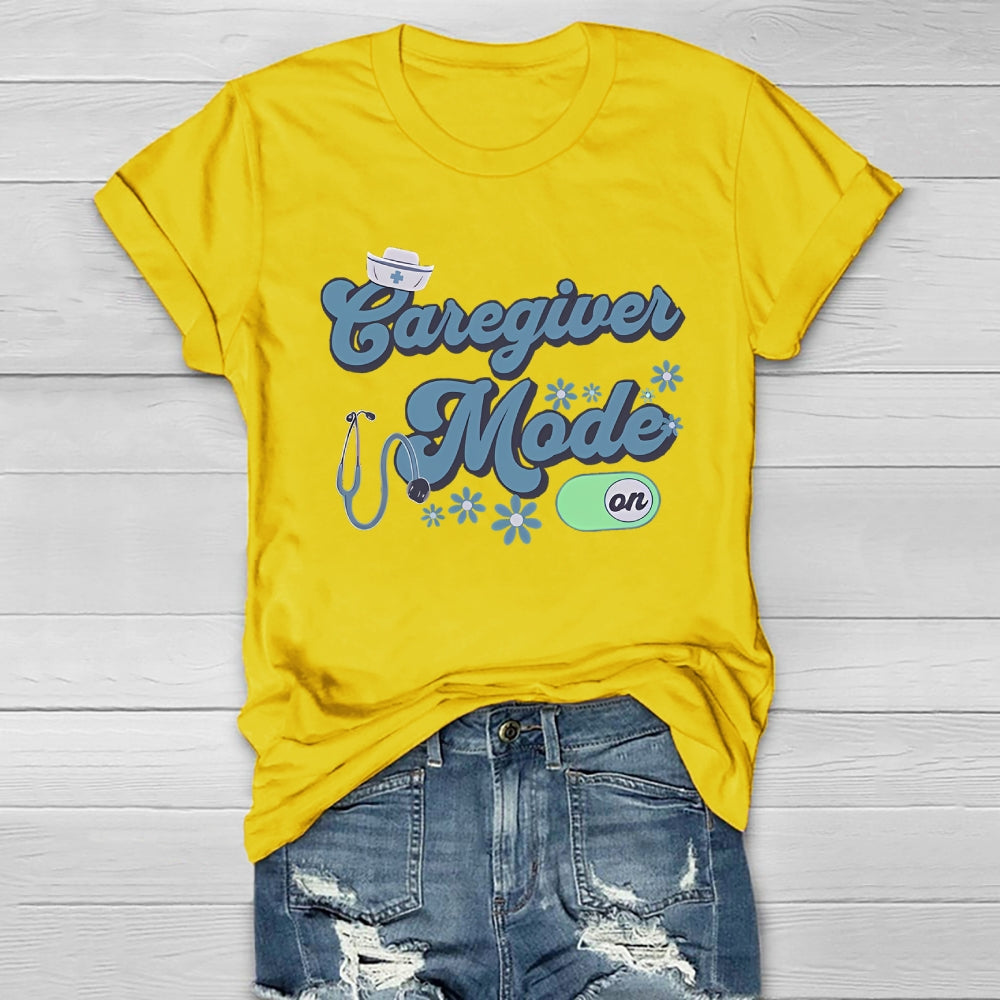 Caregiver Mode On Healthwear T-shirt