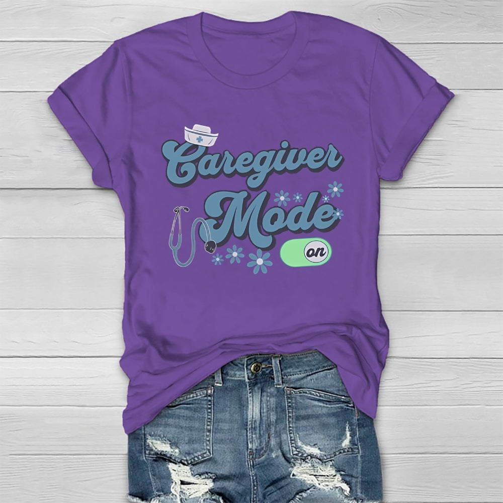 Caregiver Mode On Healthwear T-shirt