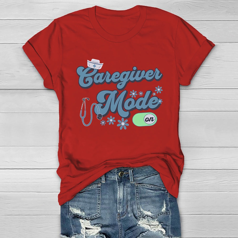 Caregiver Mode On Healthwear T-shirt