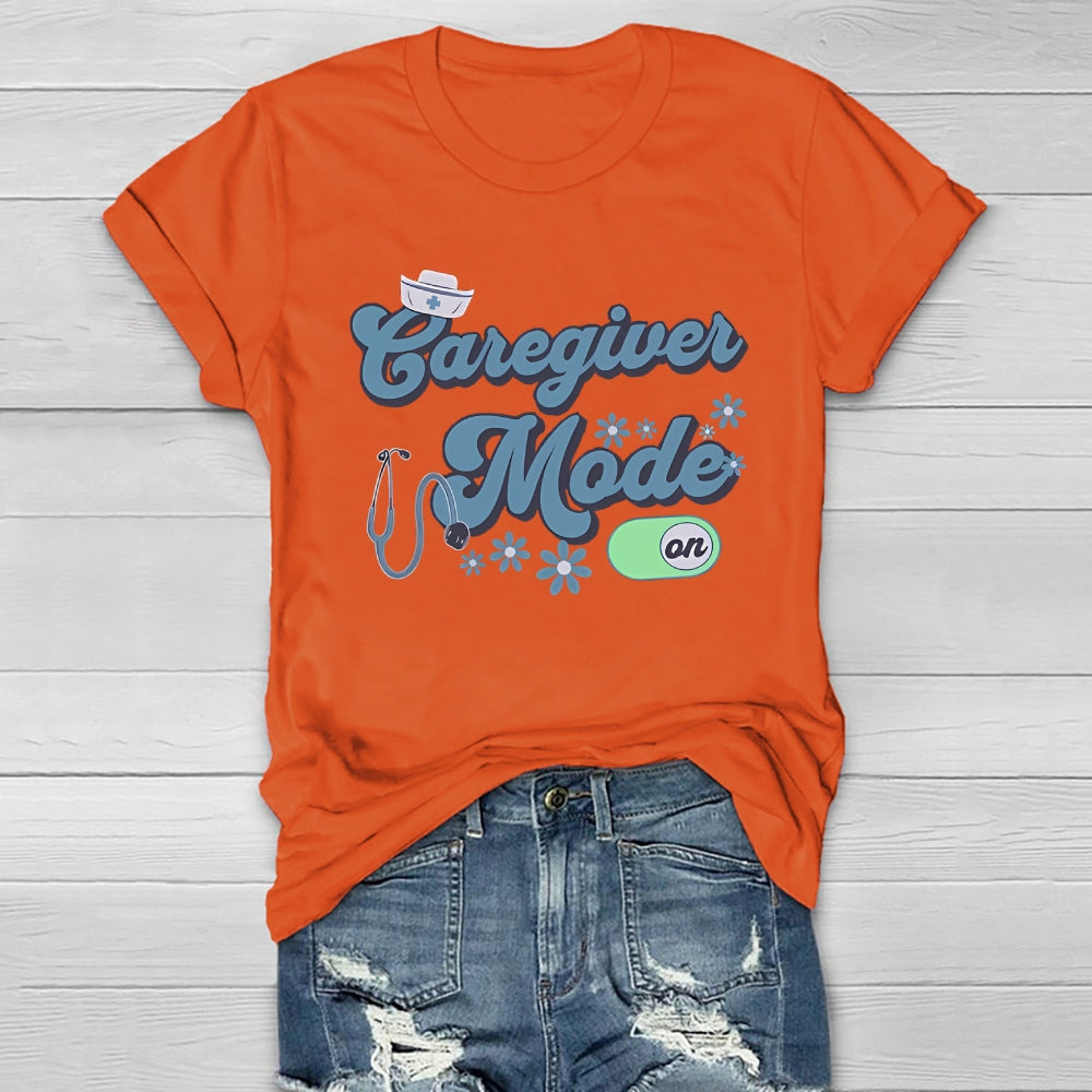 Caregiver Mode On Healthwear T-shirt