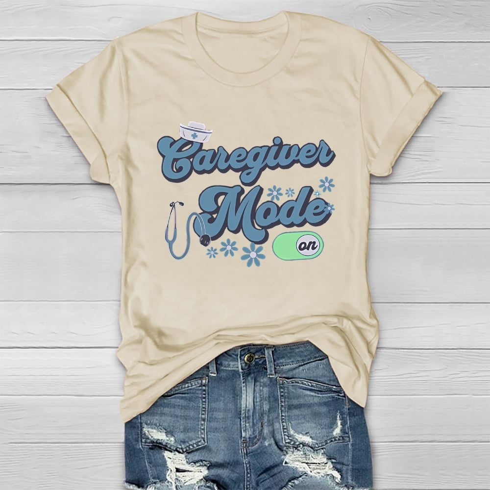 Caregiver Mode On Healthwear T-shirt