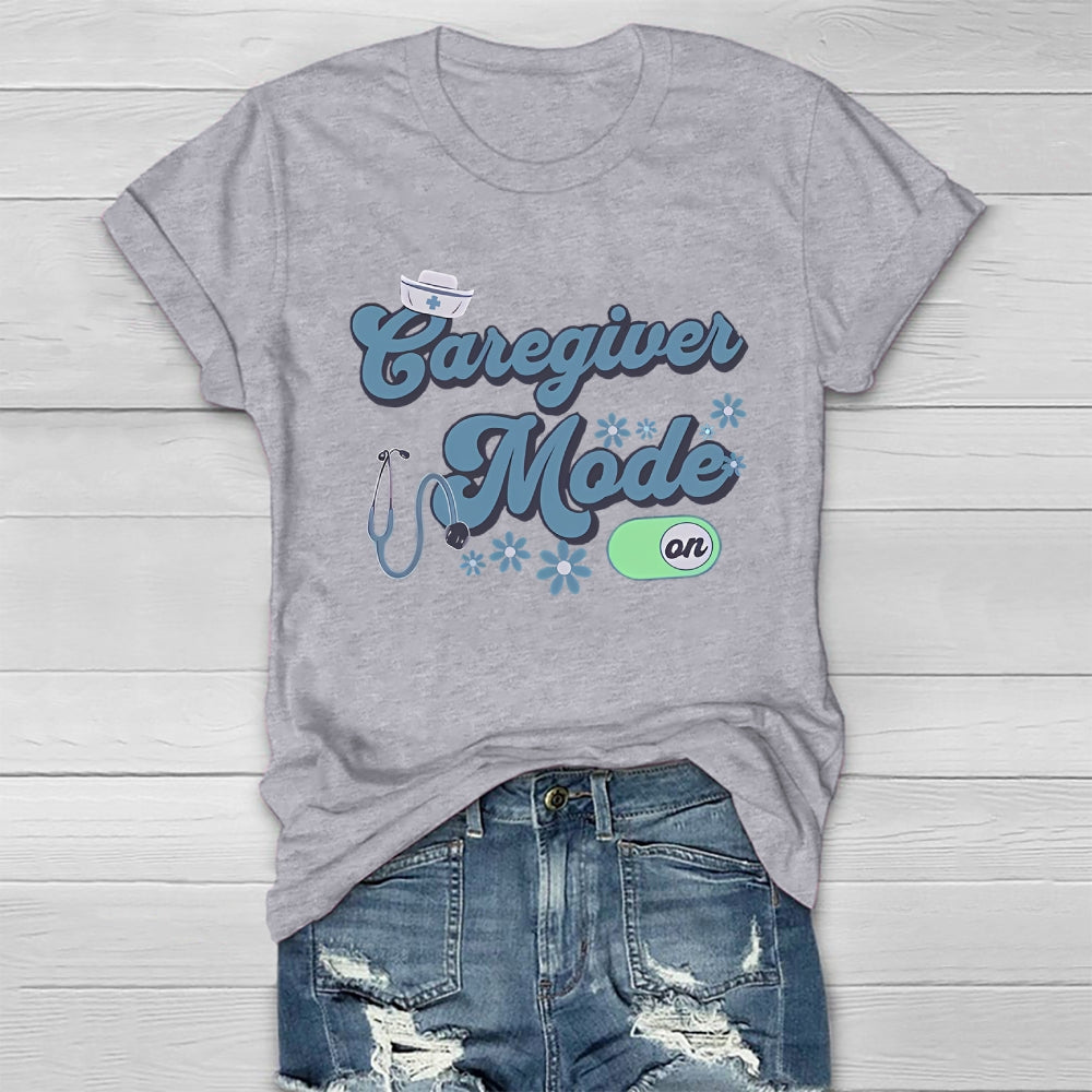 Caregiver Mode On Healthwear T-shirt
