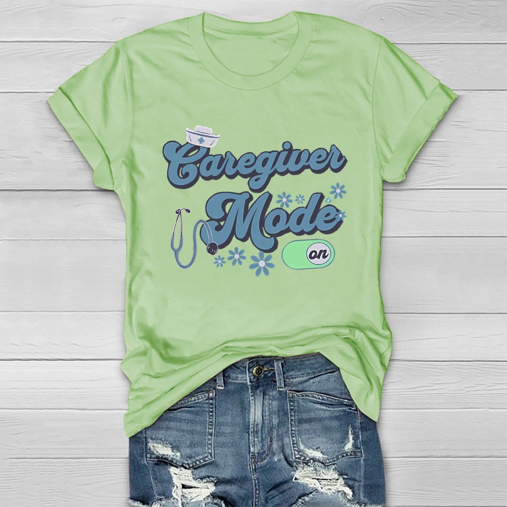 Caregiver Mode On Healthwear T-shirt