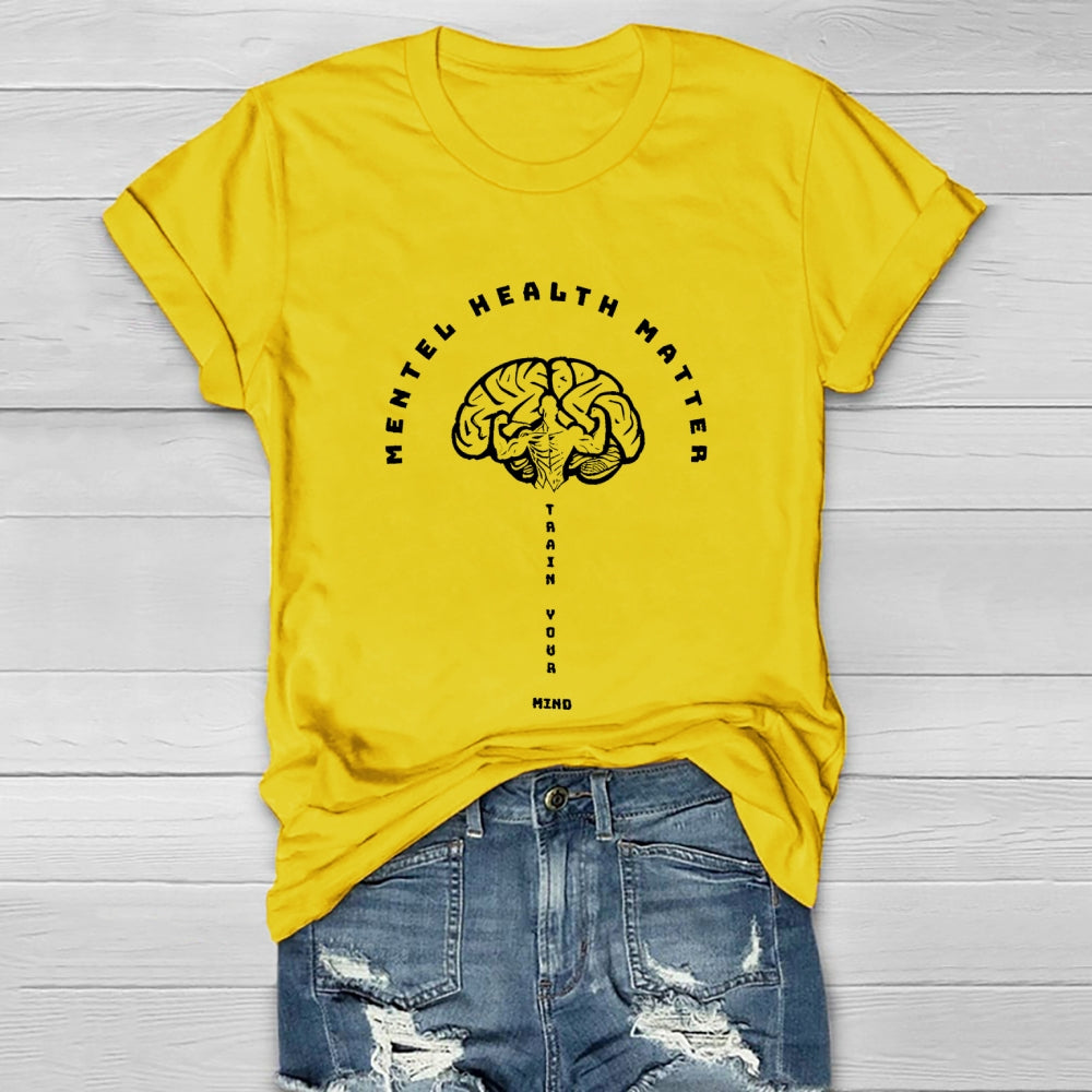 Mental Health Matter Train Your Mind Healthwear T-shirt