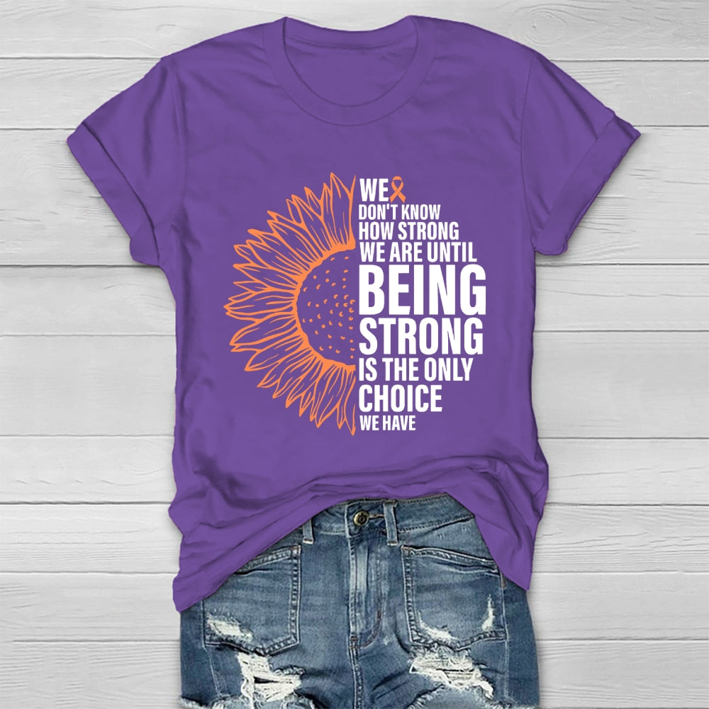 We Don't Know How Strong We Are Until Being Strong Healthwear T-shirt