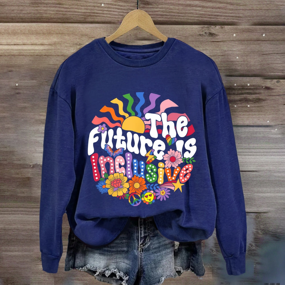 The Future Is Inclusion Sweatshirt