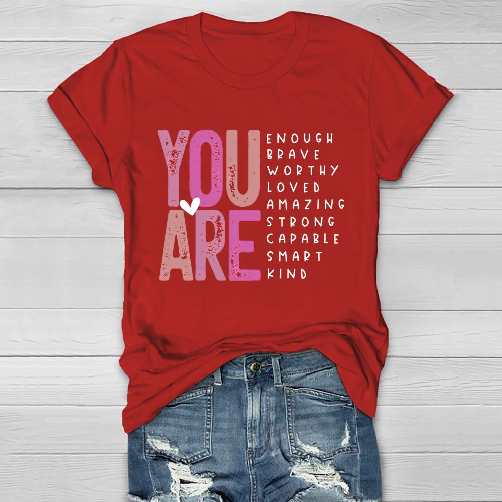 You Are Enough Brave Worthy Loved Amazing Strong Smart Kind Healthwear T-shirt