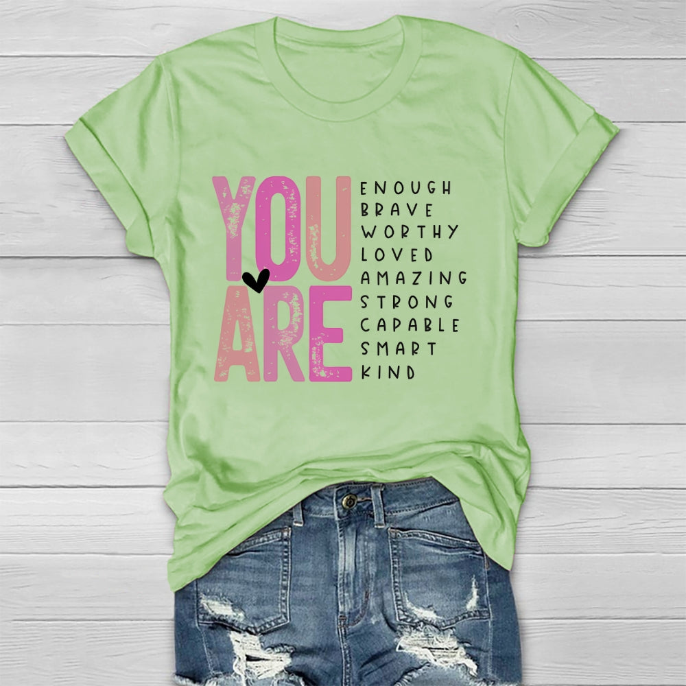 You Are Enough Brave Worthy Loved Amazing Strong Smart Kind Healthwear T-shirt