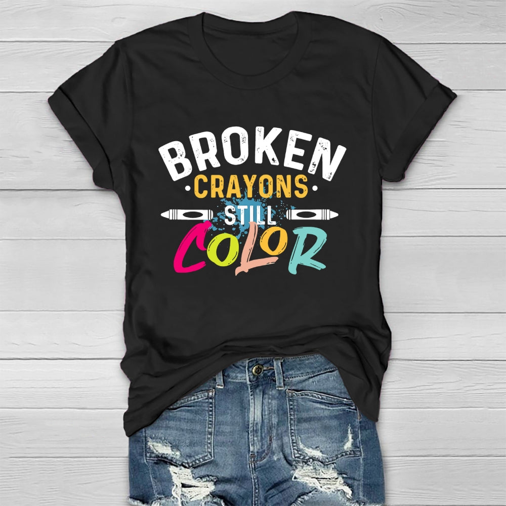 Broken Crayons Still Color Graphics Healthwear T-shirt