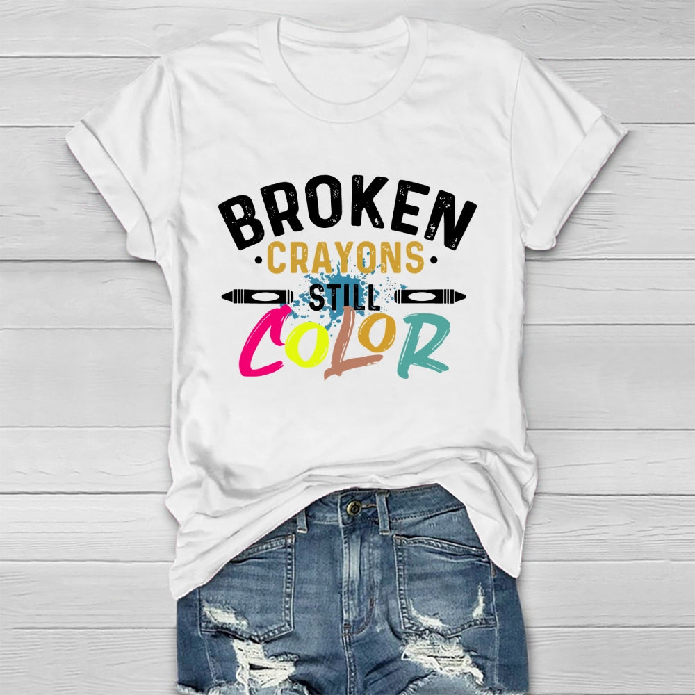 Broken Crayons Still Color Graphics Healthwear T-shirt