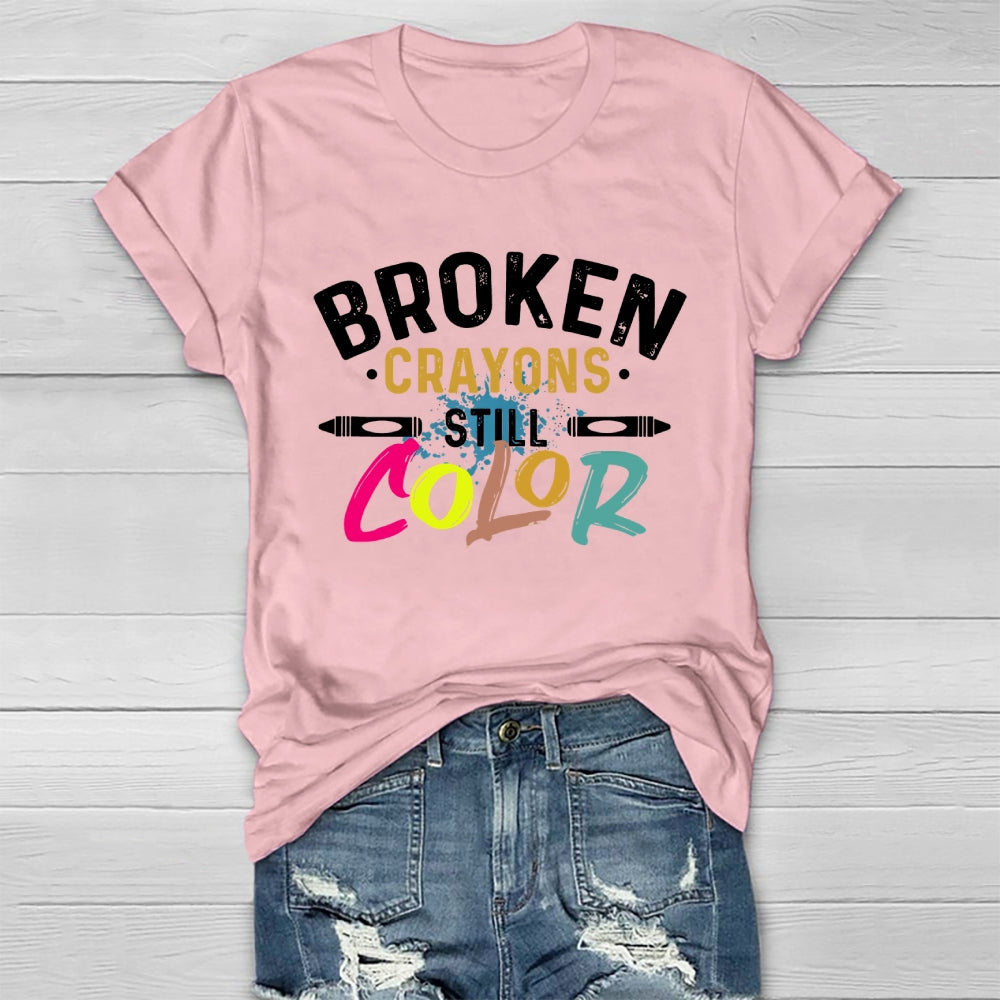 Broken Crayons Still Color Graphics Healthwear T-shirt
