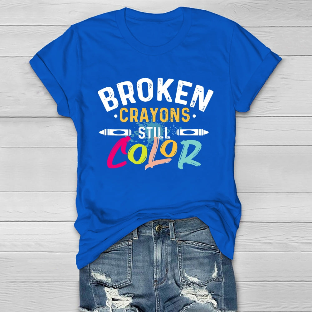 Broken Crayons Still Color Graphics Healthwear T-shirt
