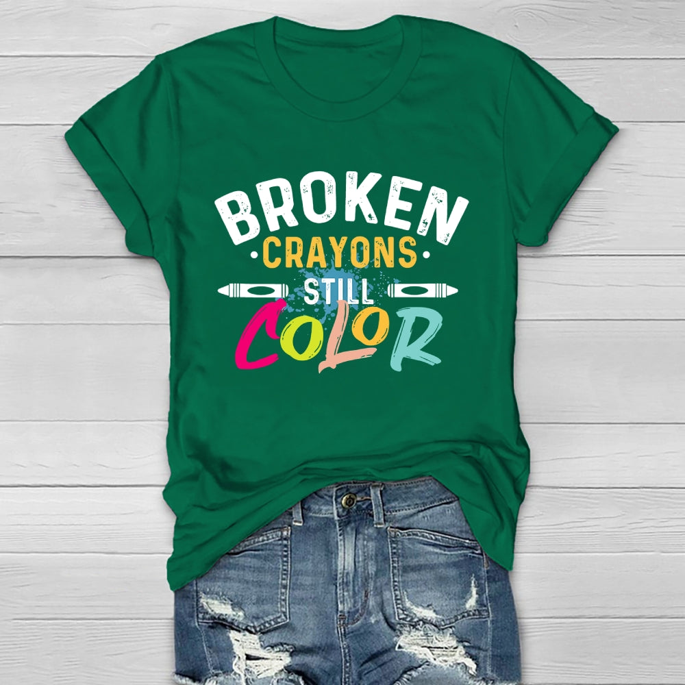 Broken Crayons Still Color Graphics Healthwear T-shirt