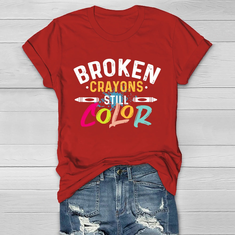 Broken Crayons Still Color Graphics Healthwear T-shirt