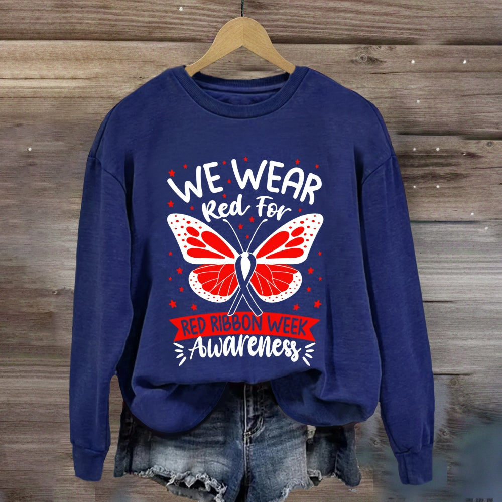 we wear red for red ribbon week Sweatshirt