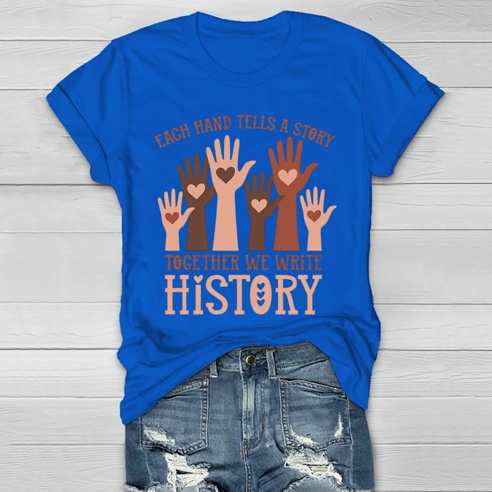 Each Hand Tells A Story Together We Write History Healthwear T-shirt