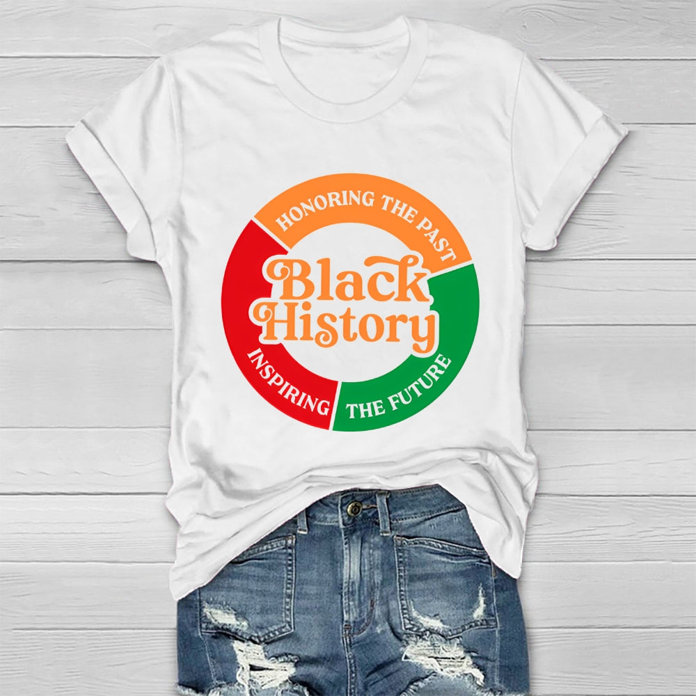 Black History Honoring The Past Inspiring The Future Healthwear T-shirt