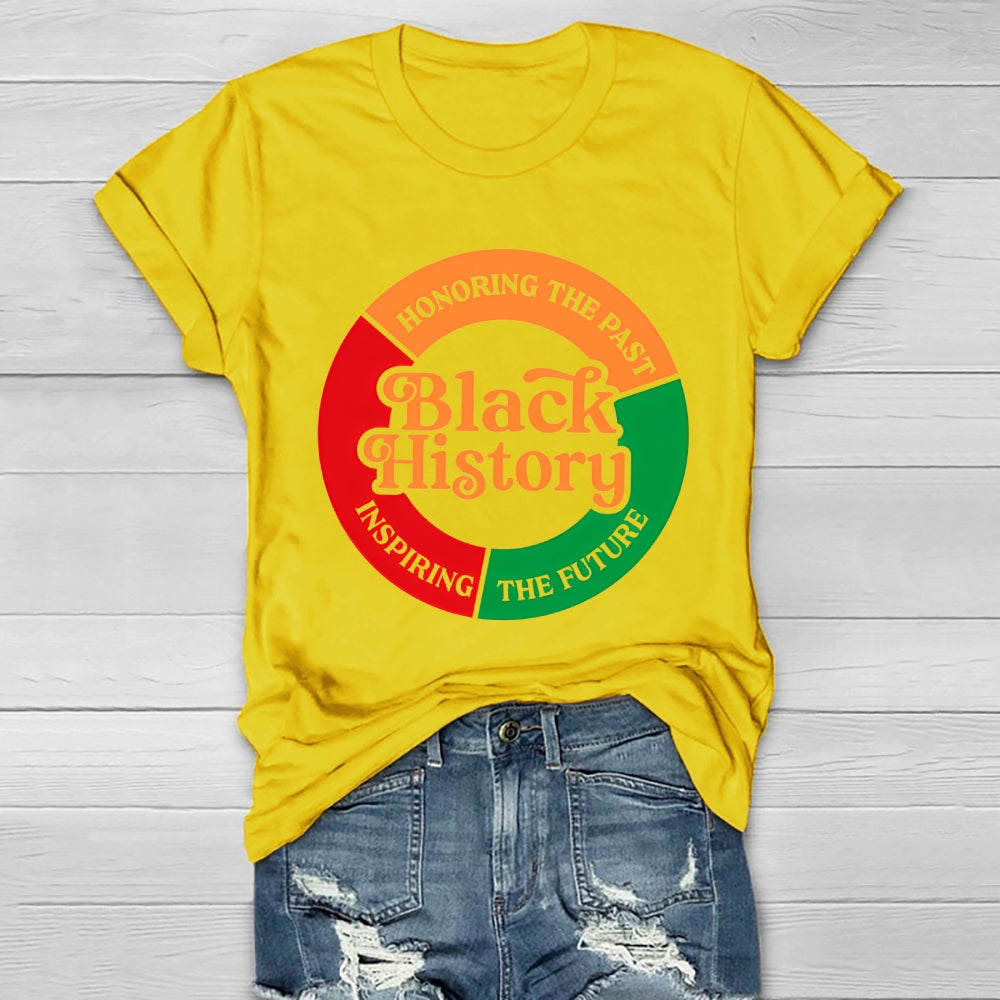 Black History Honoring The Past Inspiring The Future Healthwear T-shirt
